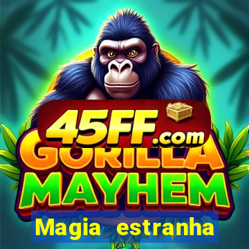 Magia estranha filme completo dublado